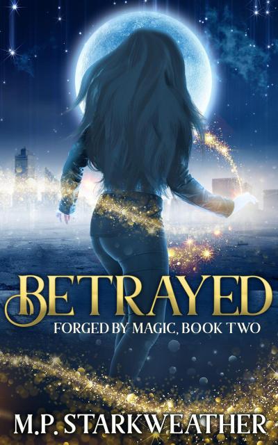 Betrayed (Forged by Magic, #2)