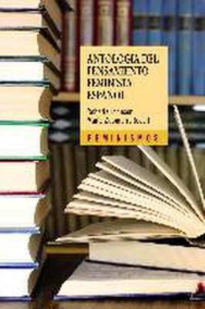 Antología del pensamiento feminista español, 1726-2011