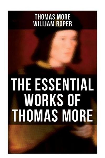 The Essential Works of Thomas More
