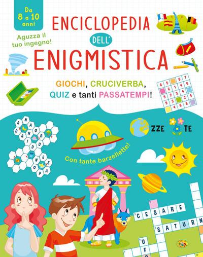 Enciclopedia dell’enigmistica. Da 8-10 anni