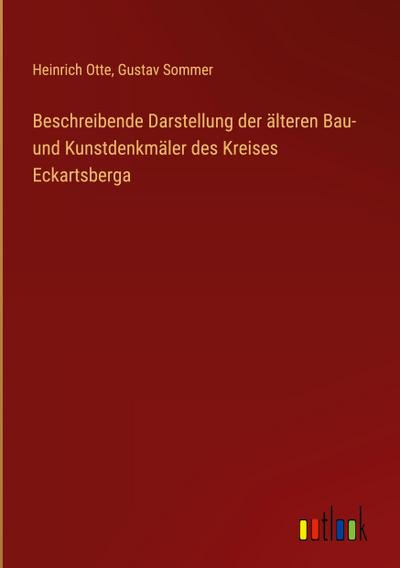 Beschreibende Darstellung der älteren Bau- und Kunstdenkmäler des Kreises Eckartsberga