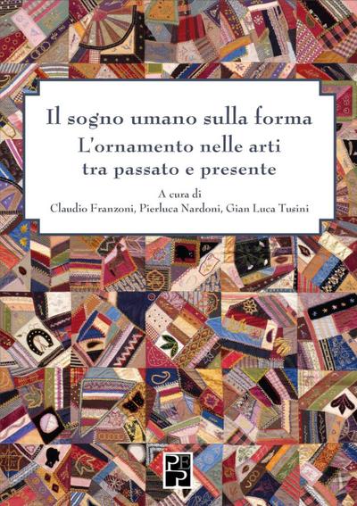 Il sogno umano sulla forma. L’ornamento nelle arti tra passato e presente