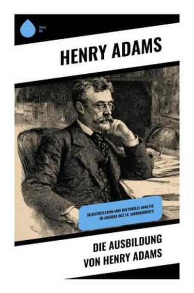 Die Ausbildung von Henry Adams