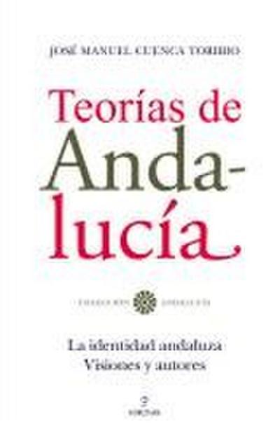 Teorías de Andalucía : la identidad andaluza : visiones y autores
