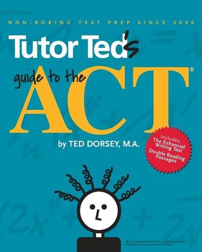 Tutor Ted’s Guide to the ACT
