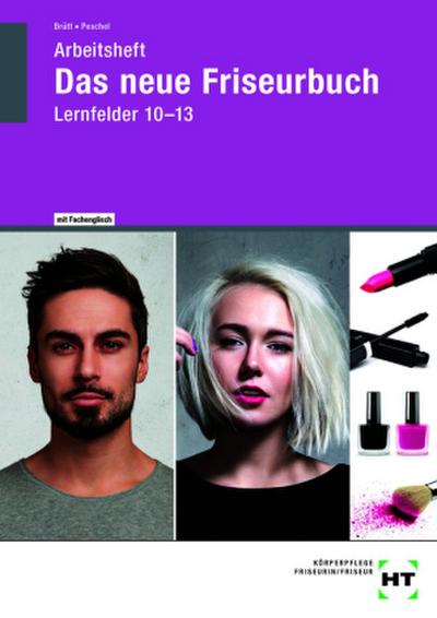 Arbeitsheft Das neue Friseurbuch Lernfelder 10 - 13