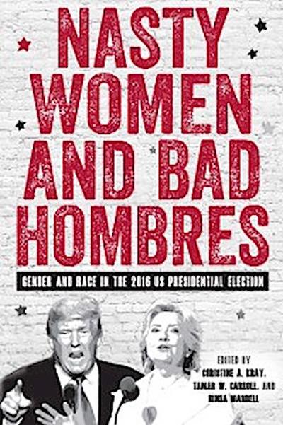 Nasty Women and Bad Hombres