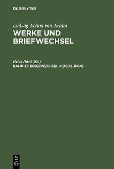 Briefwechsel II (1802-1804)