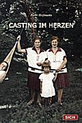 Casting im Herzen