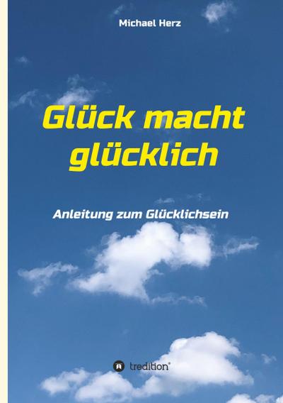 Glück macht glücklich