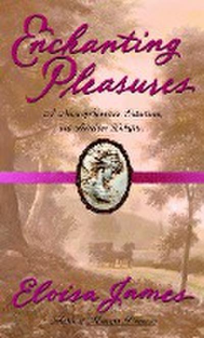 Enchanting Pleasures (The Pleasures Trilogy, Band 3)