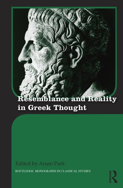 Resemblance and Reality in Greek Thought