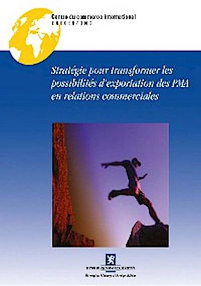 Stratégie pour transformer les possibilités d’exportation des PMA en relations commerciales