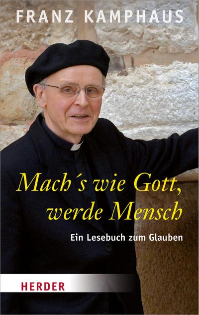 Mach’s wie Gott, werde Mensch