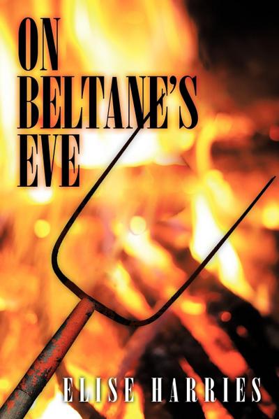 On Beltane’s Eve.
