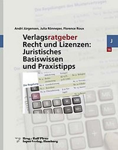 Verlagsratgeber Recht und Lizenzen: Basiswissen und Praxistipps