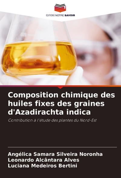 Composition chimique des huiles fixes des graines d’Azadirachta indica