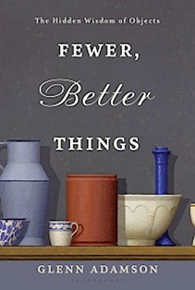Fewer, Better Things