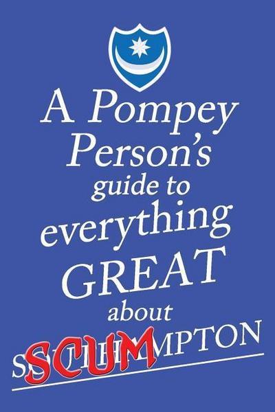 A Pompey Person’s Guide To Everything Great About Southampton