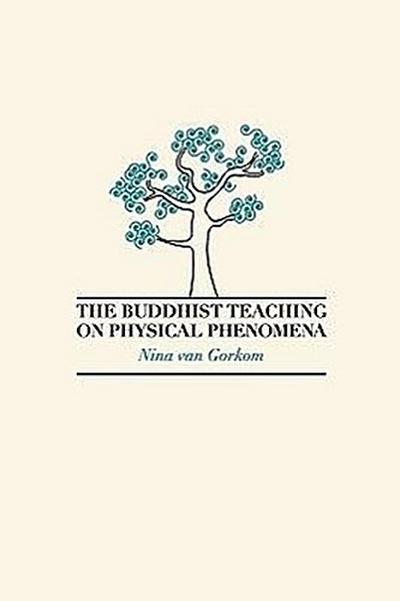 The Buddhist Teaching on Physical Phenomena