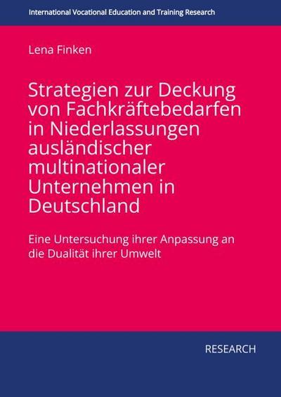 Strategien zur Deckung von Fachkräftebedarfen in Niederlassungen ausländischer multinationaler Unternehmen in Deutschland