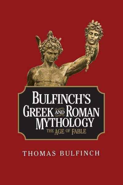 Bulfinch’s Greek and Roman Mythology