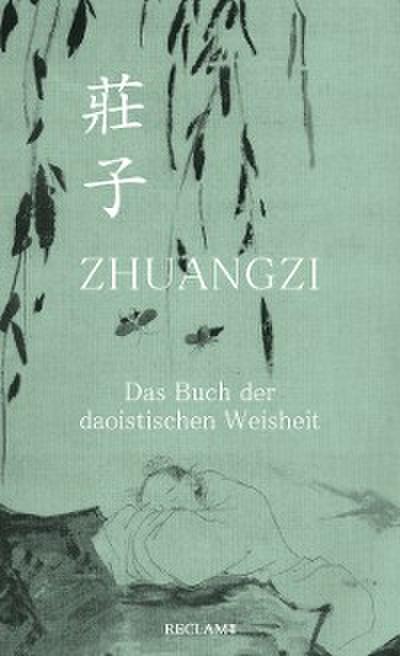 Zhuangzi. Das Buch der daoistischen Weisheit. Gesamttext