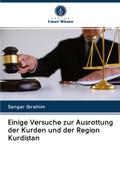 Einige Versuche zur Ausrottung der Kurden und der Region Kurdistan