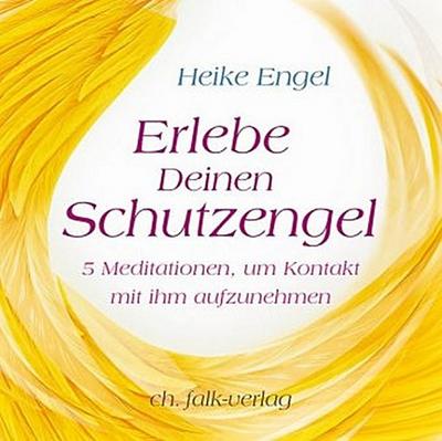 Erlebe Deinen Schutzengel, 1 Audio-CD