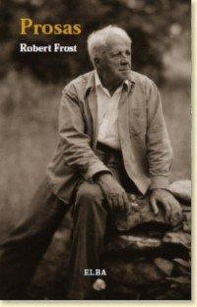Frost, R: Prosas