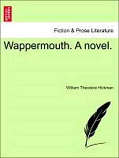 Wappermouth. a Novel.