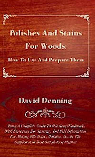 Polishes and Stains for Woods - David Denning