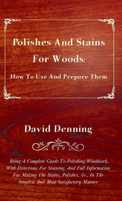 Polishes and Stains for Woods - David Denning