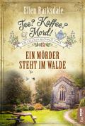 Tee? Kaffee? Mord! Ein Mörder steht im Walde