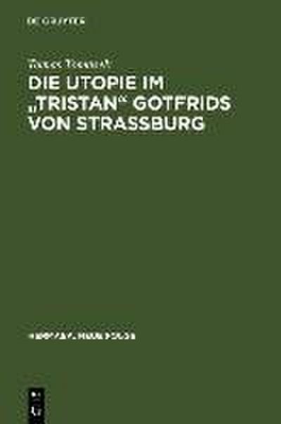 Die Utopie im "Tristan" Gotfrids von Straßburg