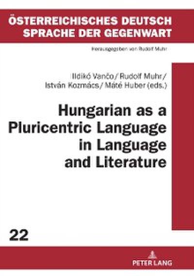 Hungarian as a Pluricentric Language in Language and Literature