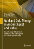 Gold and Gold Mining in Ancient Egypt and Nubia: Geoarchaeology of the Ancient Gold Mining Sites in the Egyptian and Sudanese Eastern Deserts (Natural Science in Archaeology)