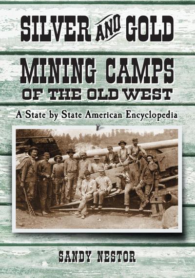 Silver and Gold Mining Camps of the Old West