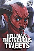 Hellmaw: The Incubus Tweets Vol.6