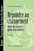 Responses to Change: Helping People Manage Transition (French Canadian)