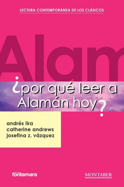 ¿Por qué leer a Alamán hoy?