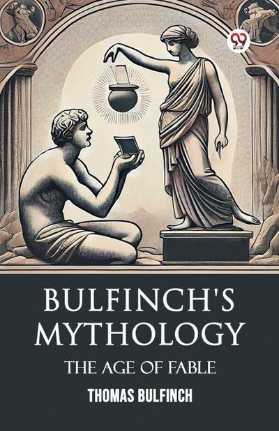Bulfinch’s MythologyThe Age Of Fable (Edition1)
