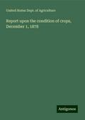 Report upon the condition of crops, December 1, 1878