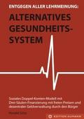 Entgegen aller Lehrmeinung: Alternatives Gesundheitssystem