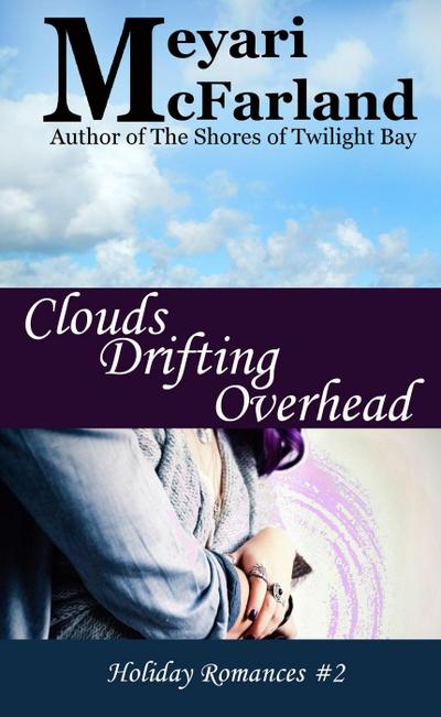 Clouds Drifting Overhead (Holiday Romances, #3)
