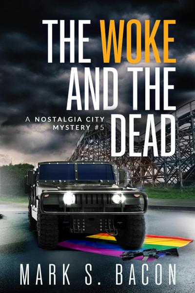 The Woke and the Dead (Nostalgia City Mysteries)