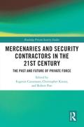 Mercenaries and Security Contractors in the 21st Century