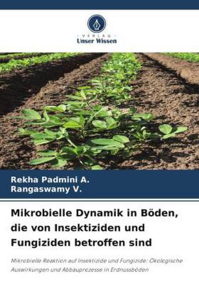 Mikrobielle Dynamik in Böden, die von Insektiziden und Fungiziden betroffen sind