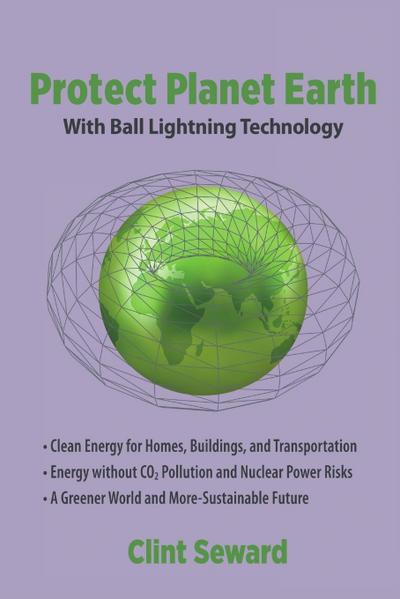 Protect Planet Earth With Ball Lightning Technology