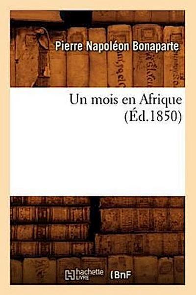 Un Mois En Afrique (Éd.1850)